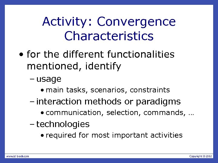 Activity: Convergence Characteristics • for the different functionalities mentioned, identify – usage • main
