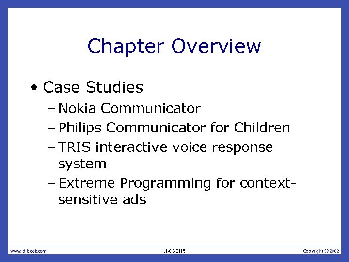 Chapter Overview • Case Studies – Nokia Communicator – Philips Communicator for Children –
