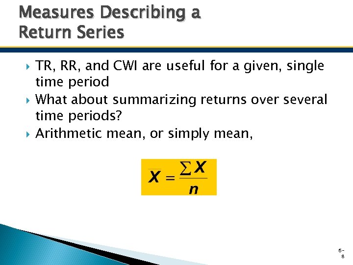 Measures Describing a Return Series TR, RR, and CWI are useful for a given,