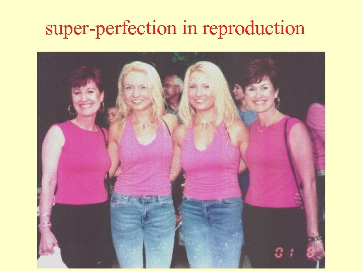 super-perfection in reproduction 