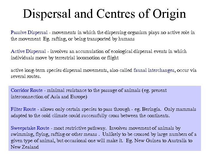 Dispersal and Centres of Origin Passive Dispersal - movements in which the dispersing organism