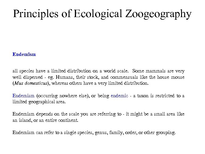 Principles of Ecological Zoogeography Endemism all species have a limited distribution on a world