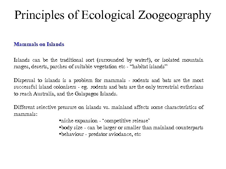 Principles of Ecological Zoogeography Mammals on Islands can be the traditional sort (surrounded by