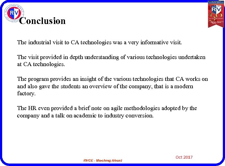 Conclusion The industrial visit to CA technologies was a very informative visit. The visit