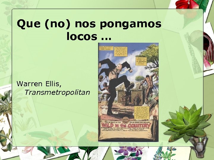 Que (no) nos pongamos locos … Warren Ellis, Transmetropolitan 