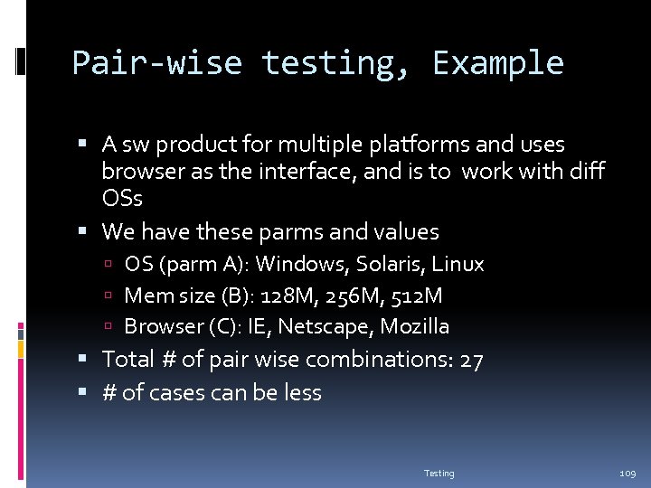 Pair-wise testing, Example A sw product for multiple platforms and uses browser as the