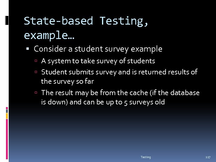 State-based Testing, example… Consider a student survey example A system to take survey of