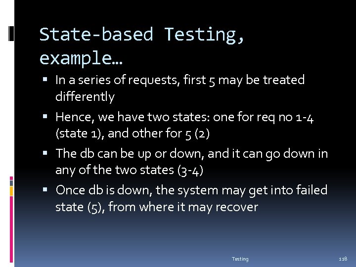 State-based Testing, example… In a series of requests, first 5 may be treated differently