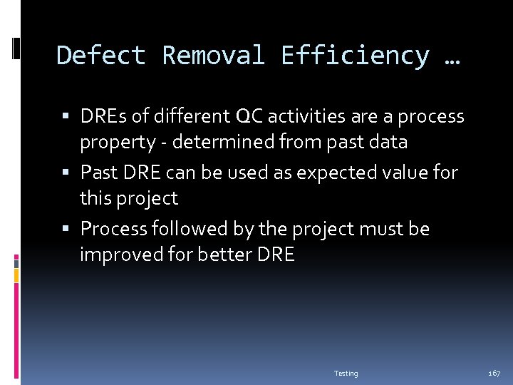 Defect Removal Efficiency … DREs of different QC activities are a process property -