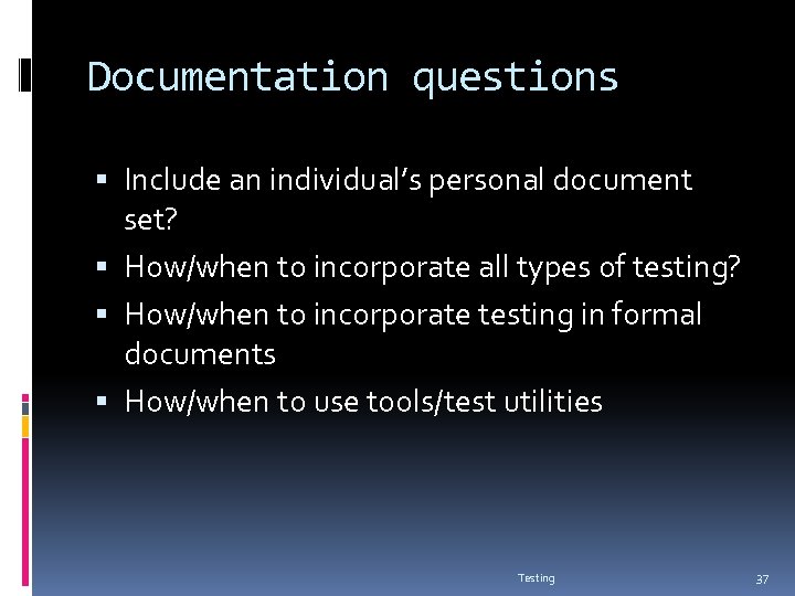 Documentation questions Include an individual’s personal document set? How/when to incorporate all types of