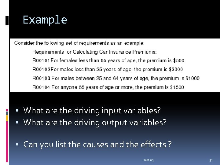 Example What are the driving input variables? What are the driving output variables? Can