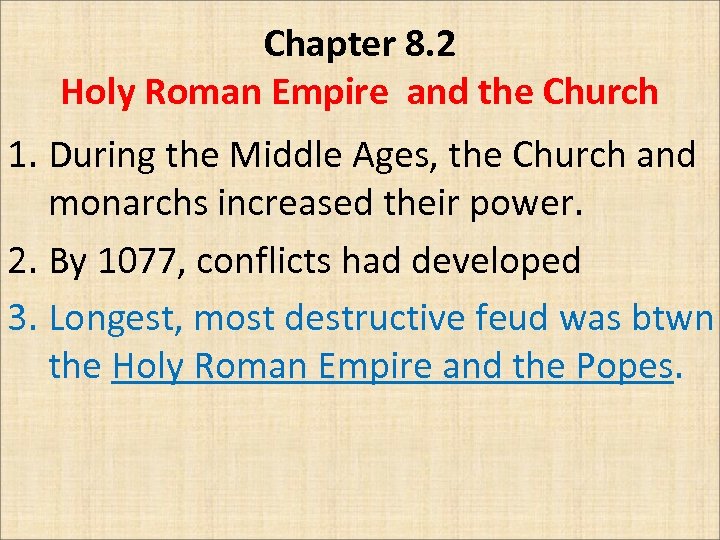 Chapter 8. 2 Holy Roman Empire and the Church 1. During the Middle Ages,
