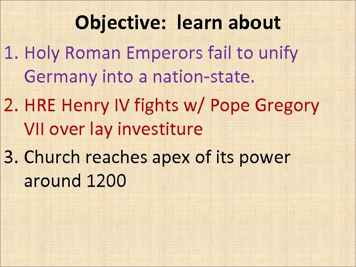 Objective: learn about 1. Holy Roman Emperors fail to unify Germany into a nation-state.