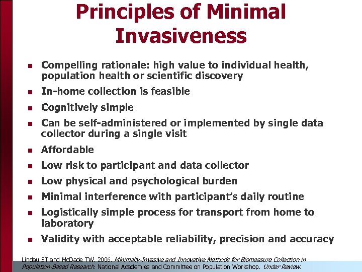 Principles of Minimal Invasiveness n Compelling rationale: high value to individual health, population health