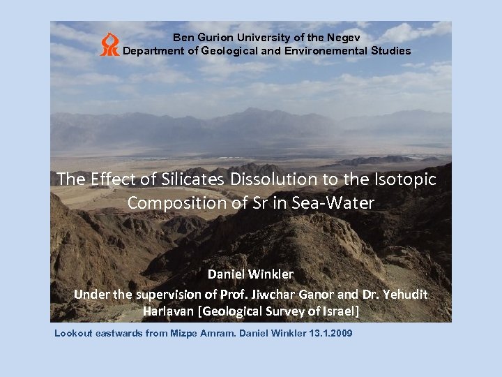 Ben Gurion University of the Negev Department of Geological and Environemental Studies The Effect