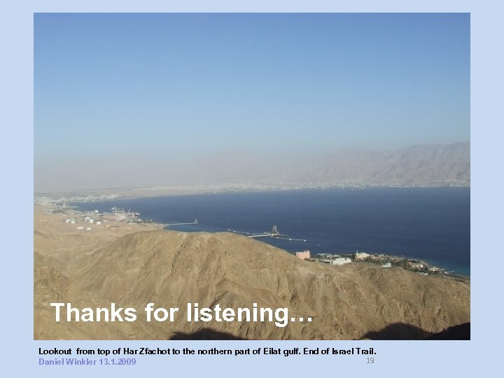 Thanks for listening… Lookout from top of Har Zfachot to the northern part of