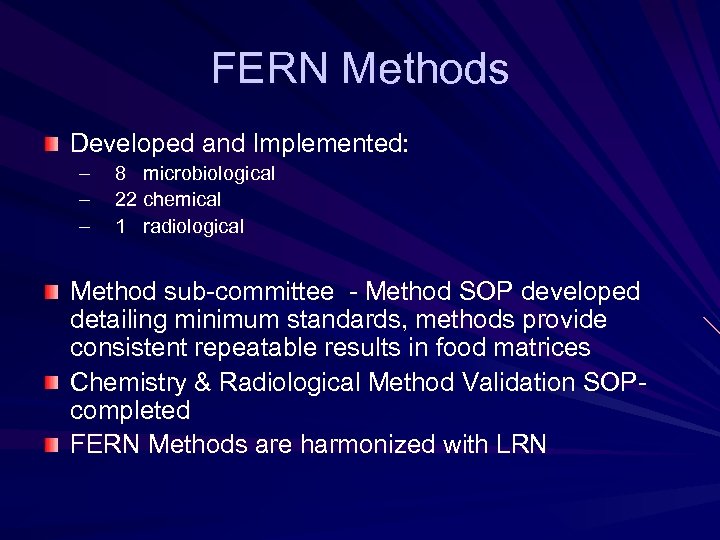 FERN Methods Developed and Implemented: – – – 8 microbiological 22 chemical 1 radiological
