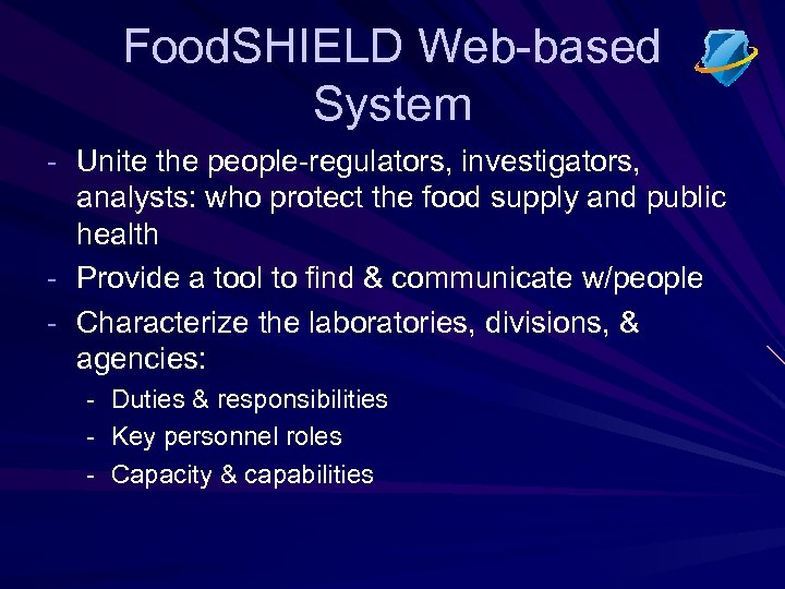 Food. SHIELD Web-based System - Unite the people-regulators, investigators, analysts: who protect the food