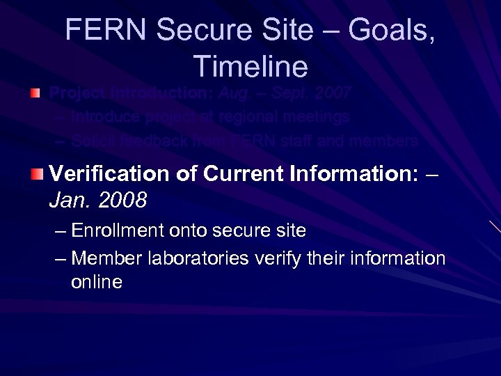 FERN Secure Site – Goals, Timeline Project Introduction: Aug. – Sept. 2007 – Introduce
