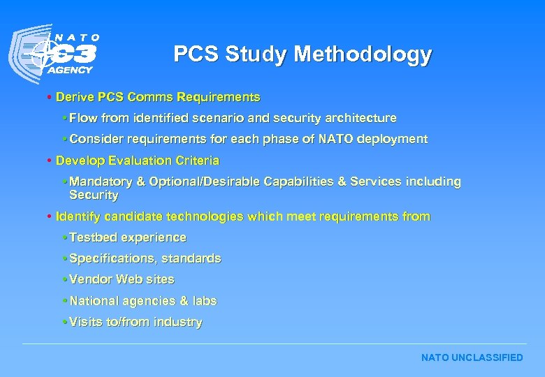 PCS Study Methodology • Derive PCS Comms Requirements • Flow from identified scenario and