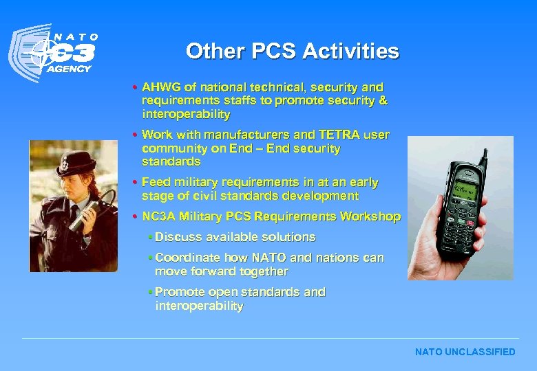 Other PCS Activities • AHWG of national technical, security and requirements staffs to promote