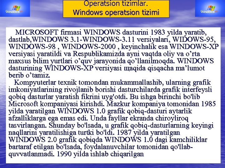 Operatsion tizimlar. Windows operatsion tizimi MICROSOFT firmasi WINDOWS dasturini 1983 yilda yaratib, dastlab, WINDOWS