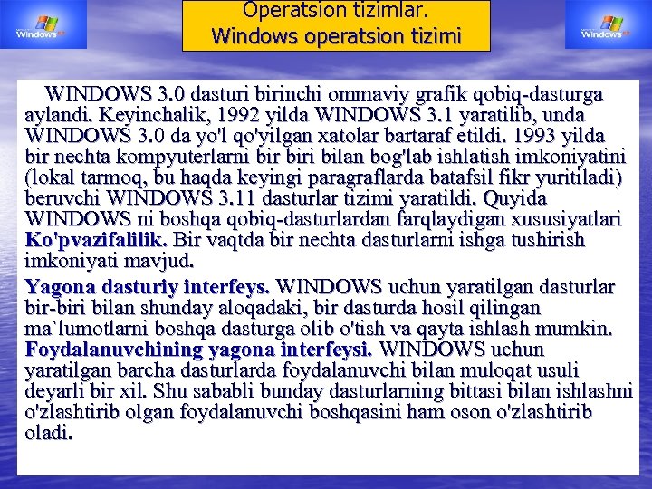 Operatsion tizimlar. Windows operatsion tizimi WINDOWS 3. 0 dasturi birinchi ommaviy grafik qobiq-dasturga aylandi.