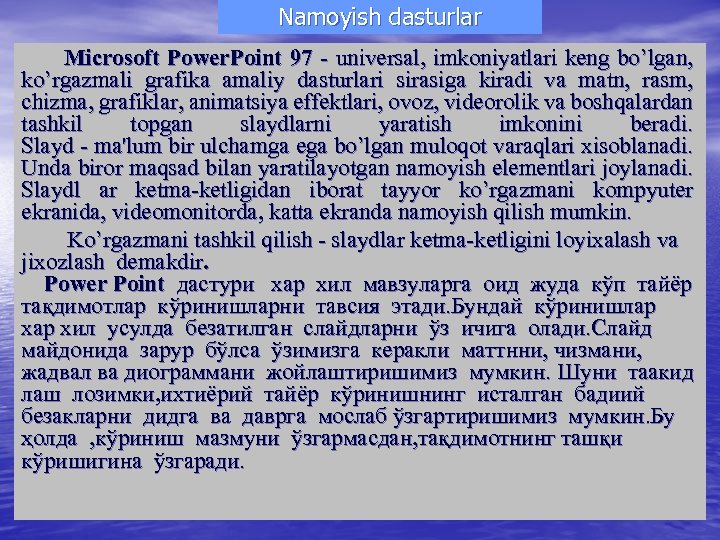 Namoyish dasturlar Microsoft Power. Point 97 - univеrsal, imkoniyatlari kеng bo’lgan, ko’rgazmali grafika amaliy