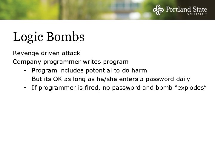 Logic Bombs Revenge driven attack Company programmer writes program - Program includes potential to