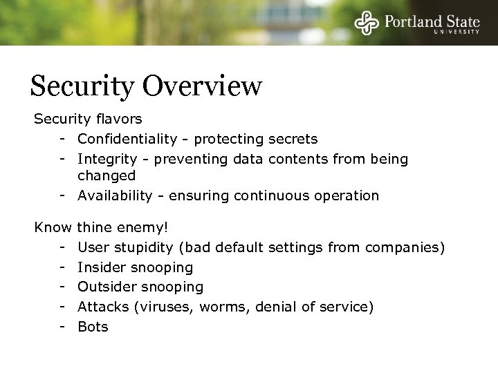 Security Overview Security flavors - Confidentiality - protecting secrets - Integrity - preventing data