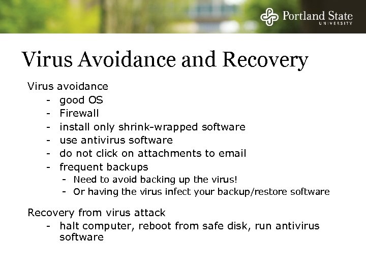 Virus Avoidance and Recovery Virus - avoidance good OS Firewall install only shrink-wrapped software