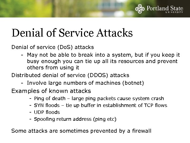 Denial of Service Attacks Denial of service (Do. S) attacks - May not be