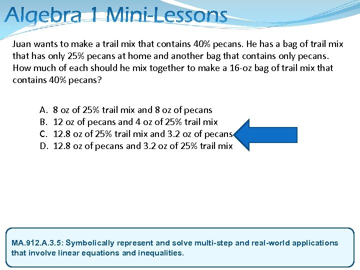 Juan wants to make a trail mix that contains 40% pecans. He has a