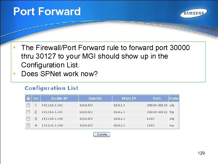 Port Forward • The Firewall/Port Forward rule to forward port 30000 thru 30127 to