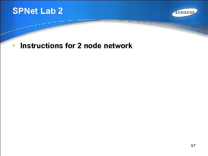 SPNet Lab 2 • Instructions for 2 node network 97 
