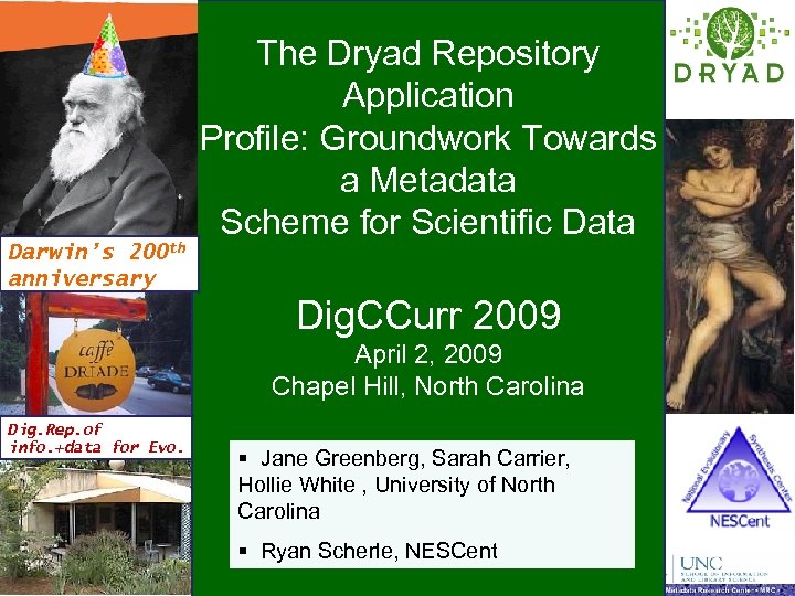 Darwin’s 200 th anniversary The Dryad Repository Application Profile: Groundwork Towards a Metadata Scheme
