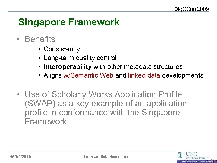 Dig. CCurr 2009 Singapore Framework • Benefits • • Consistency Long-term quality control Interoperability