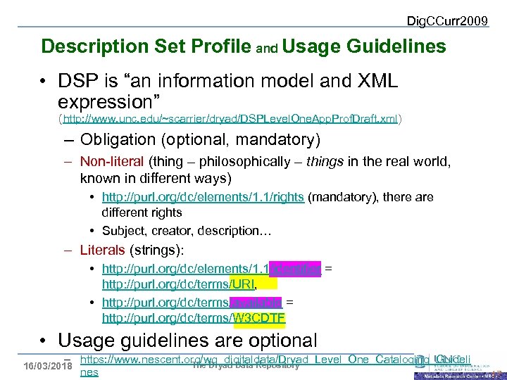 Dig. CCurr 2009 Description Set Profile and Usage Guidelines • DSP is “an information