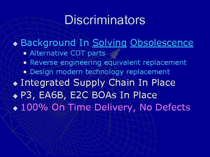 Discriminators u Background In Solving Obsolescence • • • Alternative COT parts Reverse engineering