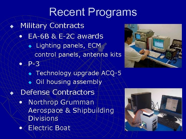 Recent Programs u Military Contracts • EA-6 B & E-2 C awards u Lighting