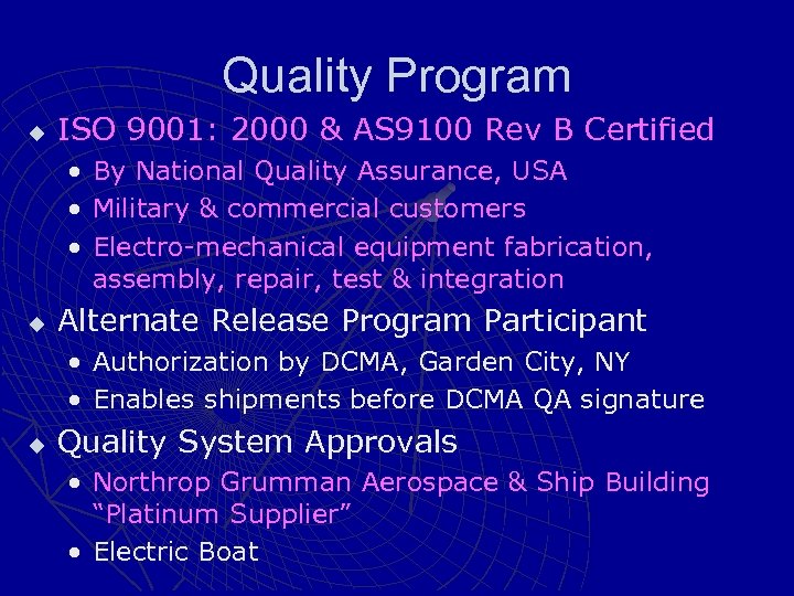 Quality Program u ISO 9001: 2000 & AS 9100 Rev B Certified • •