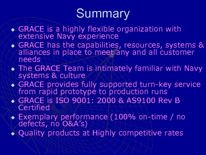 Summary u u u u GRACE is a highly flexible organization with extensive Navy