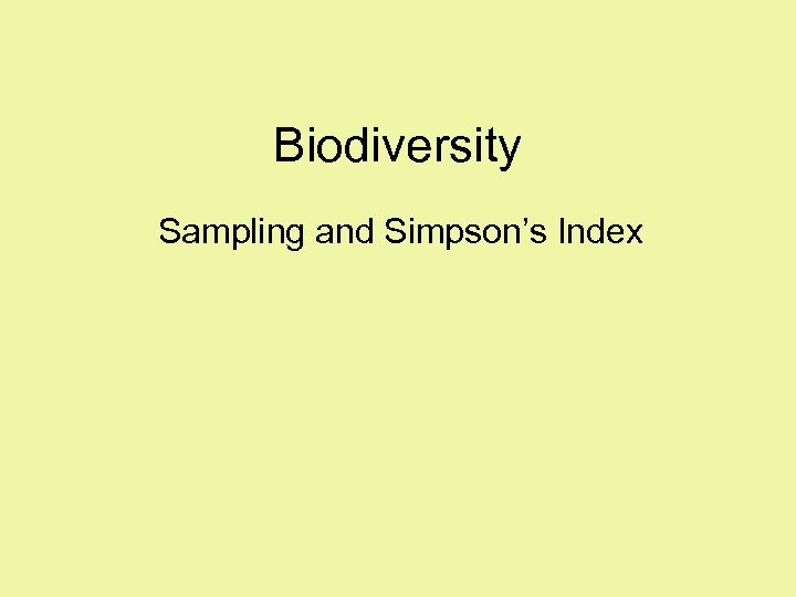 Biodiversity Sampling and Simpson’s Index 