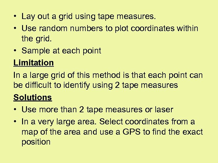  • Lay out a grid using tape measures. • Use random numbers to