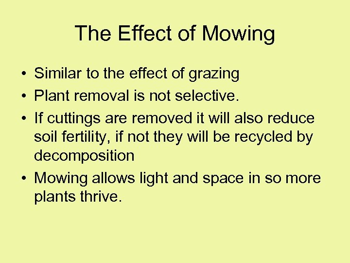 The Effect of Mowing • Similar to the effect of grazing • Plant removal