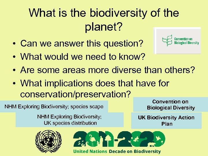 What is the biodiversity of the planet? • • Can we answer this question?