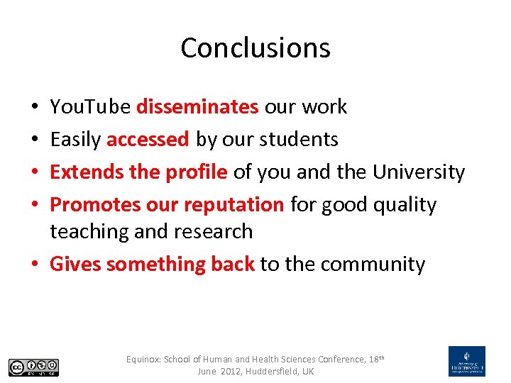 Conclusions You. Tube disseminates our work Easily accessed by our students Extends the profile