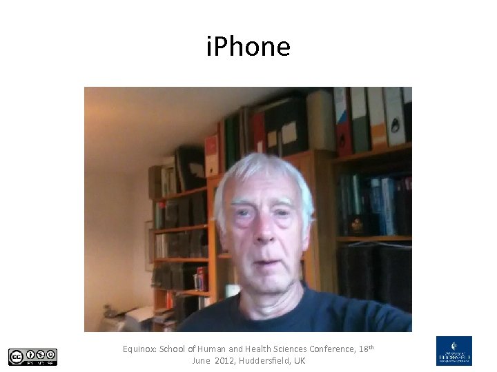 i. Phone Equinox: School of Human and Health Sciences Conference, 18 th June 2012,