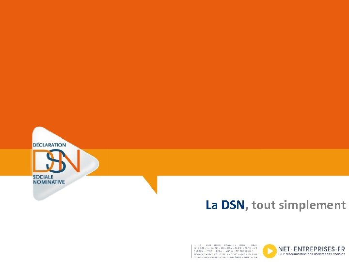 La DSN, tout simplement 