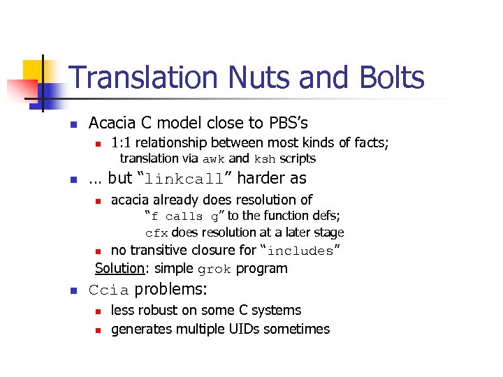 Translation Nuts and Bolts n Acacia C model close to PBS’s n 1: 1